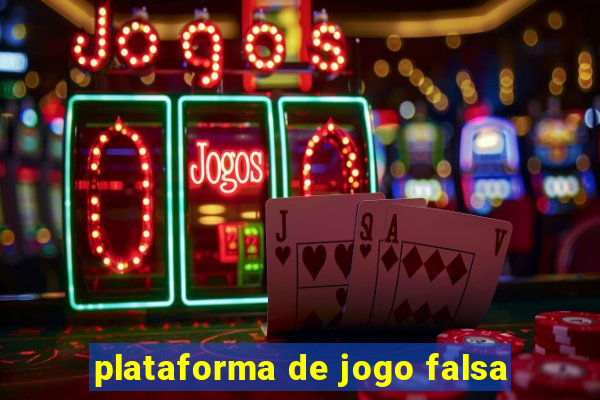 plataforma de jogo falsa